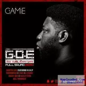 Gamie - God Over Everything (Full Squad Remix) ft. Boomsha, Cykic, A-Verse, XL2Letters, David Ibeh & Joel Prodigee